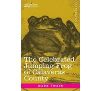 Mark Twain The Celebrated Jumping Frog of Calaveras County (Tascabile)