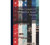 Mark Twain The Complete Works of Mark Twain: 19 (Copertina rigida)