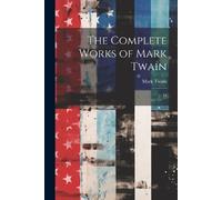 Mark Twain The Complete Works of Mark Twain (Tascabile)