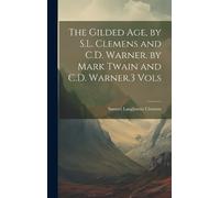 Mark Twain The Gilded Age, by S.L. Clemens and C.D. Warner. b (Copertina rigida)