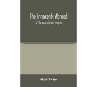 Mark Twain The innocents abroad (Tascabile)