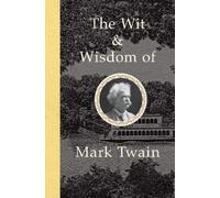 Mark Twain The Wit and Wisdom of Mark Twain (Copertina rigida)