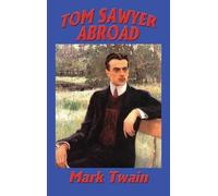 Mark Twain TOM SAWYER ABROAD - A Sequel to the Adventures of (Copertina rigida)