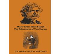 Mark Twain Word Search - Vocabulary from The Adventures of Tom Sawyer: Find the words used by a literary icon to create this unforgettable tale. | 8.5 x 11 inches 60 Puzzles | Easy to Read for Adults, Seniors and Teens.