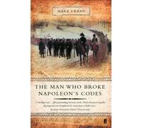 Mark Urban The Man Who Broke Napoleon's Codes (Tascabile)