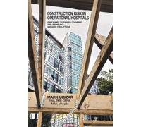 Mark Urizar Faia Pmp Cppm Mba Construction Risk in Operational Hos (Tascabile)