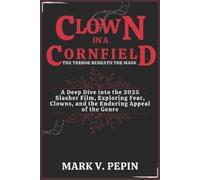 Mark V Pepin Clown in a Cornfield (Tascabile)