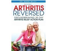 Mark V Wiley Arthritis Reversed (Tascabile)