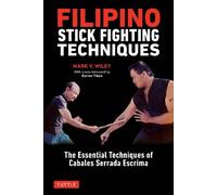 Mark V. Wiley Darren Tibon Filipino Stick Fighting Techniques (Tascabile)