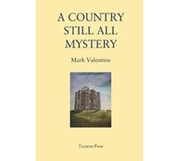 Mark Valentine A Country Still All Mystery (Tascabile)