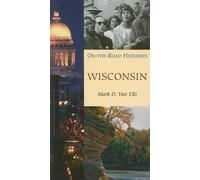 Mark Van Ells Wisconsin (on the Road Histories) (Tascabile)