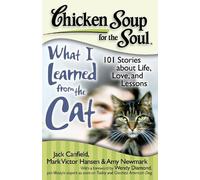 Mark Victor Hansen Amy Newma Chicken Soup for the Soul: What I Lear (Tascabile)