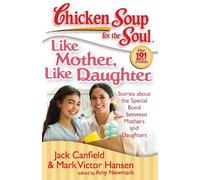 Mark Victor Hansen Amy Newmar Chicken Soup for the Soul: Like Mother (Tascabile)