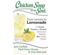 Mark Victor Hansen Amy Newmark Chicken Soup for the Soul: From Lemo (Tascabile)