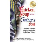 Mark Victor Hansen Jack Canfield Jeff Chicken Soup for the Father' (Tascabile)