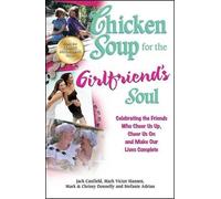 Mark Victor Hansen Jack Canfield Mark Chicken Soup for the Girlfrie (Tascabile)