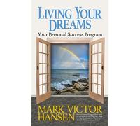 Mark Victor Hansen Living Your Dreams (Tascabile)