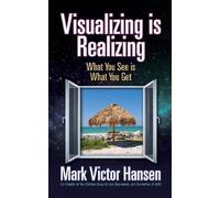 Mark Victor Hansen Visualizing is Realizing (Tascabile)