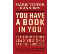 Mark Victor Hansen You Have a Book in You - Revised Edition (Tascabile)
