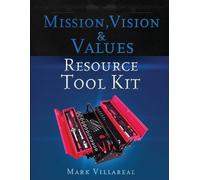 Mark Villareal Mission, Vision & Values Resource Tool Kit (Tascabile)