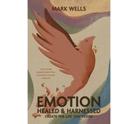 Mark Vincent We EMOTION Healed and Harnessed - create the life you d (Tascabile)