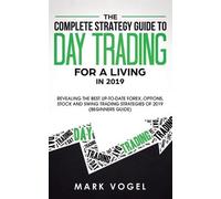 Mark Vogel The Complete Strategy Guide to Day Trading for a Living i (Tascabile)