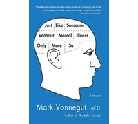 Mark Vonnegut Just Like Someone Without Mental Illness Only More So (Tascabile)