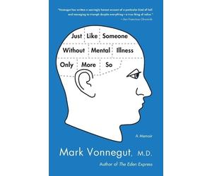 Mark Vonnegut Just Like Someone Without Mental Illness Only More So (Tascabile)