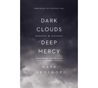 Mark Vroegop Dark Clouds, Deep Mercy (Tascabile)