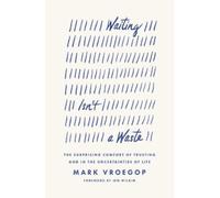 Mark Vroegop Waiting Isn't a Waste (Tascabile)