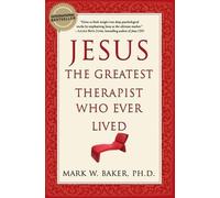 Mark W. Baker Jesus, the Greatest Therapist Who Ever Lived (Tascabile)