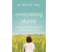 Mark W. Baker Overcoming Shame (Tascabile)