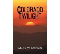 Mark W Baldwin Colorado Twilight (Tascabile)