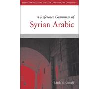 Mark W. Cowell A Reference Grammar of Syrian Arabic (Tascabile)