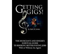 Mark W. Curran Getting Gigs (Tascabile)