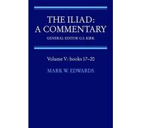 Mark W. Edwards The Iliad: A Commentary: Volume 5, Books 17-20 (Tascabile)