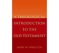 Mark W. Hamilto A Theological Introduction to the Old Testame (Copertina rigida)