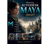 Mark W Mariotti Mastering Autodesk Maya 2027 (Tascabile) Futuretech Professional
