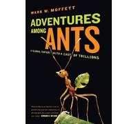 Mark W. Moffett Adventures among Ants (Tascabile)