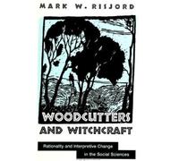 Mark W. Risjord Woodcutters and Witchcraft (Tascabile)