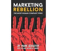 Mark W Schaefer Marketing Rebellion (Copertina rigida)