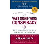 Mark W. Smith The Official Handbook of the Vast Right-Wing Conspirac (Tascabile)