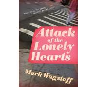 Mark Wagstaff Attack of the Lonely Hearts (Tascabile)