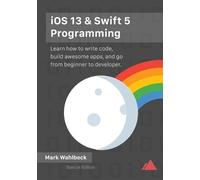 Mark Wahlbeck iOS 13 & Swift 5 Programming (Tascabile)