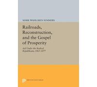 Mark Wahlgren Su Railroads, Reconstruction, and the Gospel of Prosp (Tascabile)