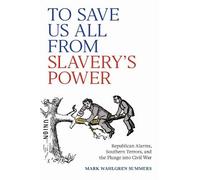 Mark Wahlgren Summers To Save Us All from Slavery's Power (Tascabile)
