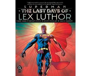 Mark Waid Bryan Hitch Superman: The Last Days of Lex Luthor (Copertina rigida)