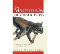 Mark Wainwright The Mammals of Costa Rica (Tascabile) Zona Tropical Publications