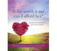 Mark Walker Is she worth it and can I afford her? (Tascabile)