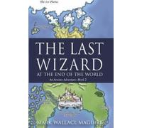 Mark Wallace Maguire The Last Wizard At The End Of The World (Tascabile)